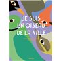 Je suis un oiseau de la ville