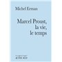 Marcel Proust, la vie, le temps