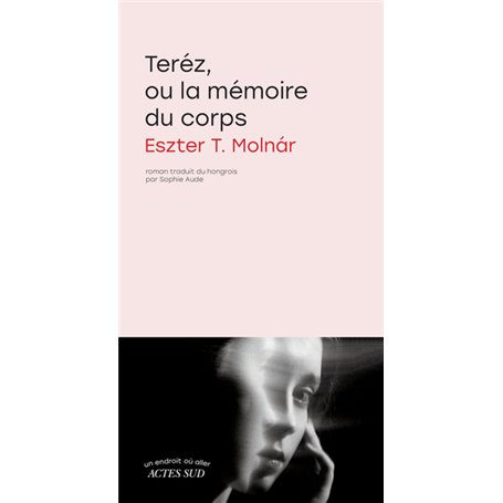 Teréz, ou la mémoire du corps