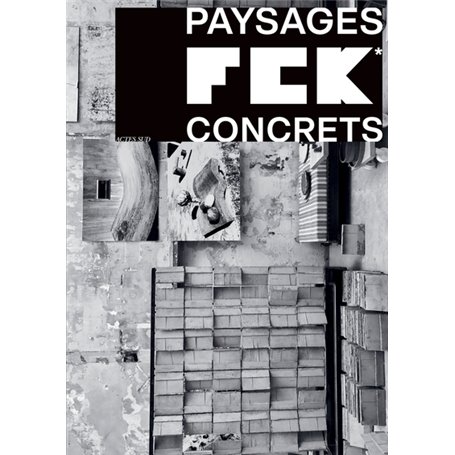 FCK - Paysages concrets