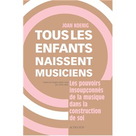 Tous les enfants naissent musiciens