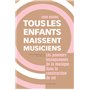 Tous les enfants naissent musiciens