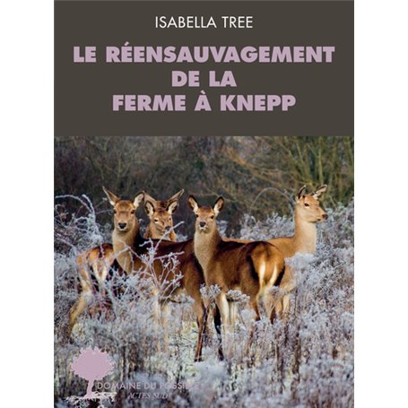 Le réensauvagement de la ferme à Knepp