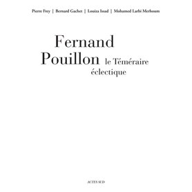 Fernand Pouillon, le téméraire éclectique