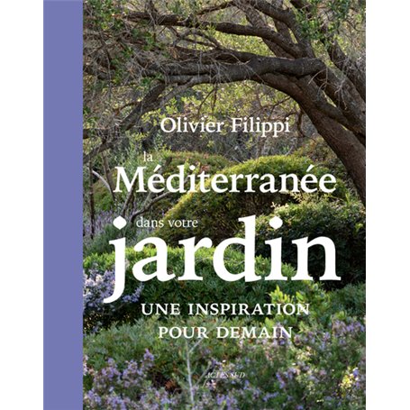 La Méditerranée dans votre jardin : une inspiration pour demain