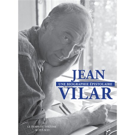 Jean Vilar, une biographie épistolaire