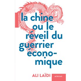 La Chine ou le réveil du guerrier économique