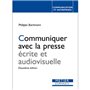 COMMUNIQUER AVEC LA PRESSE ECRITE ET AUDIOVISUELLE