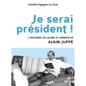 JE SERAI PRESIDENT