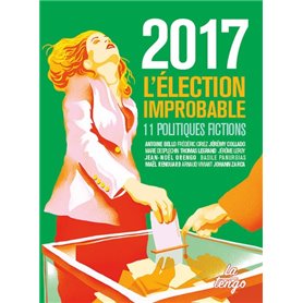 2017 : L'ELECTION IMPROBABLE