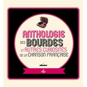 Anthologie des bourdes et autres curiosités de la chanson française