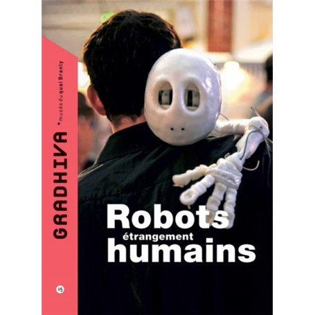 GRADHIVA N°15 ROBOTS ETRANGEMENT HUMAINS