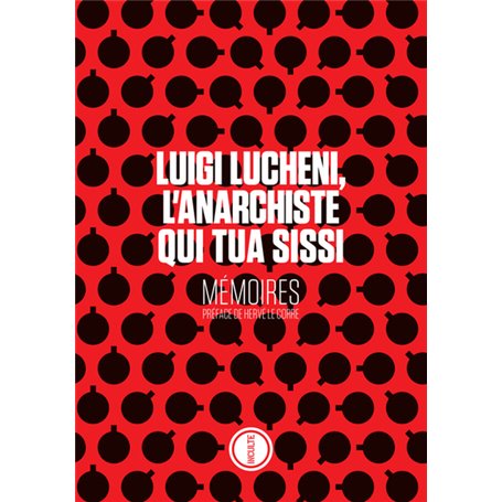 Luigi Lucheni, l'anarchiste qui tua Sissi