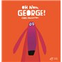 Oh non, George ! - tout carton