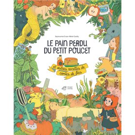 Le pain perdu du petit Poucet et autres recettes de contes de fées