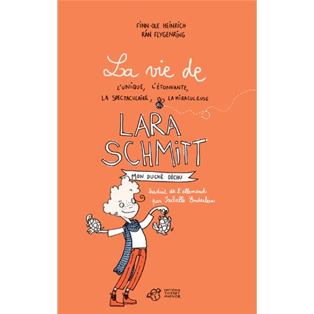 La vie de l'unique, l'étonnante, la spectaculaire, la miraculeuse Lara Schmitt - Tome 1