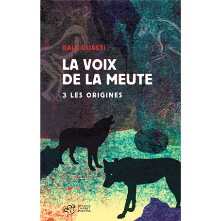 La voix de la meute Tome 3 - Les origines