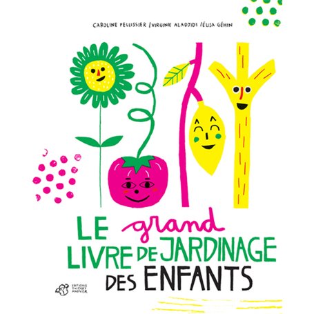 Le grand livre de jardinage des enfants