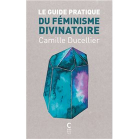 Le guide pratique du féminisme divinatoire