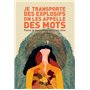 Je transporte des explosifs on les appelle des mots