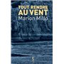 Tout rendre au vent