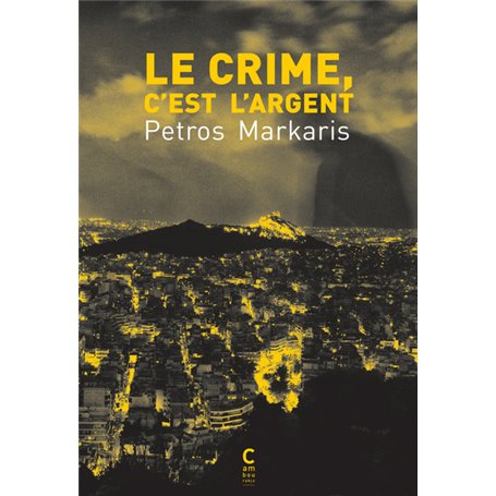 Le crime, c'est l'argent