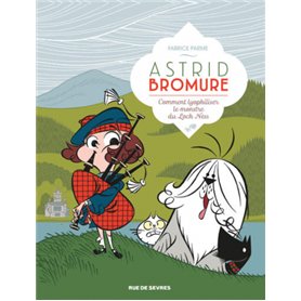 ASTRID BROMURE T4 COMMENT LYOPHILISER LE MONSTRE DU LOCH NESS