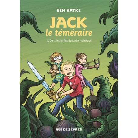 JACK LE TEMERAIRE T1 DANS LES GRIFFES DU JARDIN MALEFIQUE