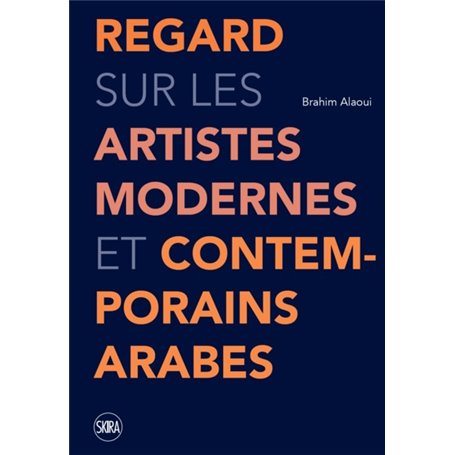 REGARD SUR LES ARTISTES MODERNES ET CONTEMPORAINS ARABES