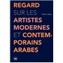 REGARD SUR LES ARTISTES MODERNES ET CONTEMPORAINS ARABES