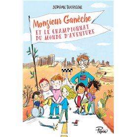 Monsieur Ganèche et le championnat du monde d'aventure