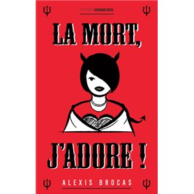 La mort, j'adore !