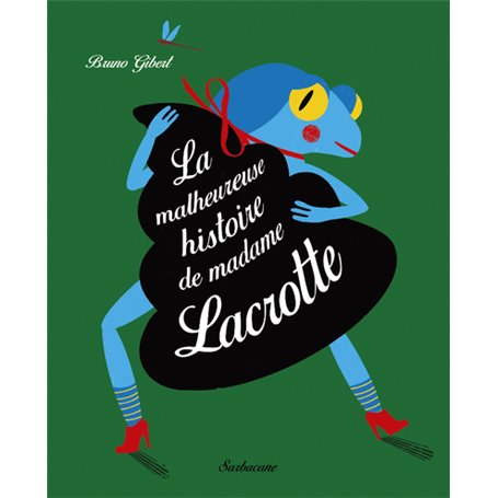 La malheureuse histoire de madame Lacrotte