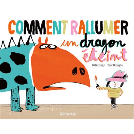 Comment rallumer un dragon éteint