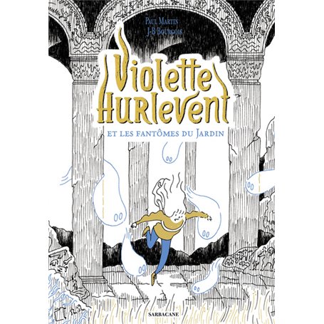 Violette Hurlevent - Violette Hurlevent et les fantômes du Jardin