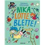 Nika, Lotte, Blette !