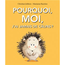 Pourquoi moi, j'ai jamais de câlins ?