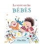 La vérité sur les bébés