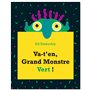 Va-t'en Grand Monstre Vert !