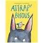 Attrap' bisous