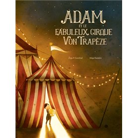 Adam et le fabuleux cirque Von Trapèze