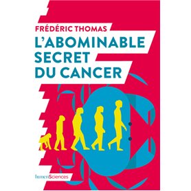 L'abominable secret du cancer