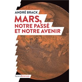 Mars, notre passé et notre avenir