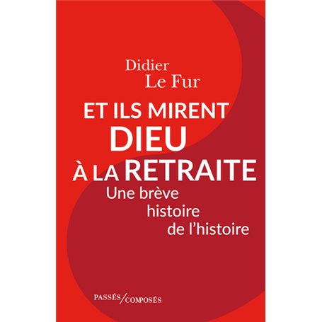 Et ils mirent Dieu à la retraite