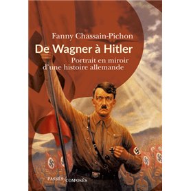 De Wagner à Hitler