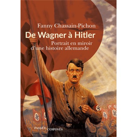 De Wagner à Hitler