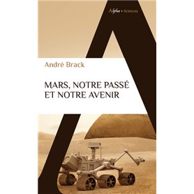 Mars, notre passé et notre avenir