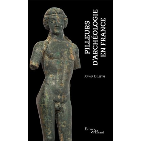 Pilleurs d'archéologie en France