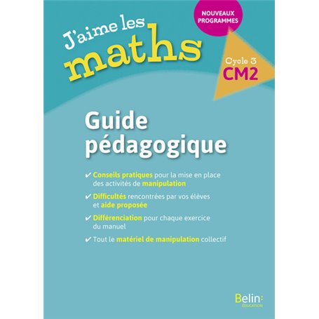 J'aime les maths CM2 - Guide pédagogique 2017