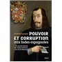 Pouvoir et corruption aux Indes espagnoles